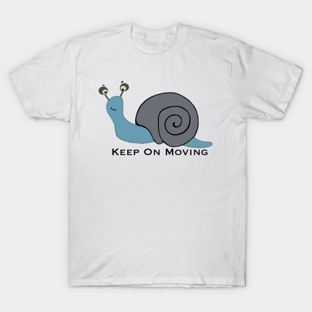 Keep on Moving T-Shirt by Keatos